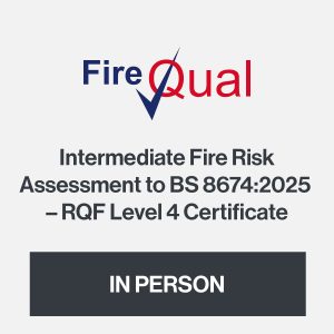 Intermediate Fire Risk Assessment to BS 8674:2025 – RQF Level 4 Certificate 14th September - 18th September 2026 In Person